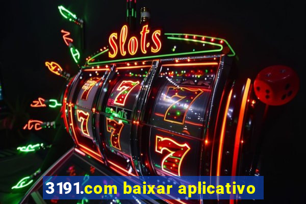 3191.com baixar aplicativo